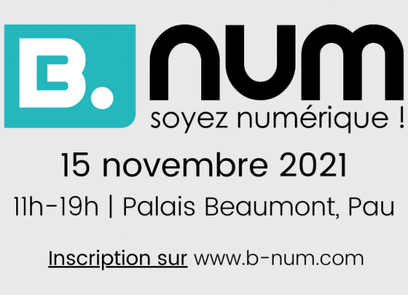 B.num, le salon B2B de l’innovation et de la transformation digitale en Béarn !