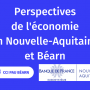 Perspectives de l’économie en Nouvelle-Aquitaine et Béarn